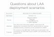 Questions about LAA deployment scenario - … · Questions about LAA deployment scenarios ... Figure 6-1 shows four LAA deployment scenarios, ... microcell really practical?