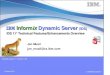 Inform ix Dynamic Server - CIDUG January 2010 © 2009 IBM Corporation IBM Inform ix Dynamic Server ... 3 © 2009 IBM Corporation Informix ... Oracle (SPL - PL/SQL) 