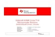 Stellaris® ARM® Cortex™-M Microcontroller …® ARM® Cortex™-M Microcontroller Solutions StellarisWare® Drivers, Libraries Simplicity … in Adoption and Implementation. Robustness