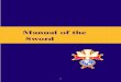 Manual of the Sword - NC Knights of Columbus DEGREE/sword manuel.pdf · Manual of the Sword 37. KNIGHTS OF COLUMBUS SWORD, SCABBARD AND SERVICE BALDRIC DESCRIPTION The scabbard is