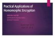 Practical Applications of Homomorphic Encryption Applications of Homomorphic Encryption ... Training data represented as vectors. ... More efficient encryption at scale