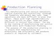[PPT]Production Planning - Home - Orientation Courseie101.cankaya.edu.tr/uploads/files/PRODUCTION PLANNING... · Web viewTitle Production Planning Last modified by FCCETINKAYA Created