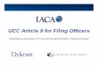 UCC Article 9 for Filing Officers - IACA · UCC Article 9 for Filing Officers ... – no file number for initial financing statement provided on ... exhibits or other documents have