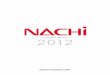 COMPANY PROFILE 2012 - Nachi Europe Robotics General/Nachi Company... · NACHI-FUJIKOSHI CORP. was founded in the city of Toyama in 1928. ... ball bearing Hydraulic control technologies