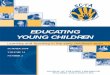 EDUCATING YOUNG CHILDREN - ECTA Young Children - Learning and teaching in the early childhood years 1 Editorial From the President Kim Walters 2 From the Editorial Panel Angela 