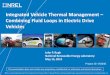 Integrated Vehicle Thermal Management – Combining … · John P. Rugh . National Renewable ... engine, and passenger ... benefits of an integrated thermal management system •
