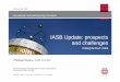 IASB Update: prospects and challenges - AFRAC · International Financial Reporting Standards The views expressed in this presentation are those of the presenters, not necessarily