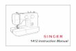 1412 Instruction Manual · As the owner of a new Singer sewing machine, you are about to begin an exciting adventure in ... Hold the bobbin case with one hand. Insert the bobbin so