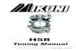 REV Tuning Manual 120302 - Welcome to Mikuni Power Mikuni HSR comes from the factory with the tuning parts we found to work with the great majority ... engine under actual riding condi-tions