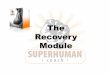 The Recovery Module - Superhuman Coachsuperhumancoach.com/wp-content/uploads/non-member-access/Recovery...Superhuman Recovery! ... • Follow the Superhuman Food Pyramid EAT foods,