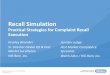 Recall Simulation - CBI | Powering Thought Leadership ... · IVT December 2016 Recall Simulation ... • Specific form / format for closure request • May require completion in justification