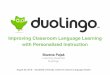 Improving Classroom Language Learning with … Classroom Language Learning with Personalized Instruction ... Catalan, Danish, Dutch, English, Esperanto, ... it was the ﬁrst opportunity