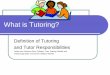 What is Tutoring? - Northeast State Community Collegeapps.northeaststate.edu/documents/repository/Student Affairs... · What is Tutoring? Tutoring is an age-old practice. The dictionary
