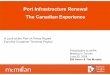 Port Infrastructure Renewal The Canadian Experienceaapa.files.cms-plus.com/SeminarPresentations/2008JuneToronto... · Port Infrastructure Renewal ... •Terminal equipped with high-efficiency