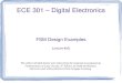 ECE 301 – Digital Electronicsece.gmu.edu/~clorie/Spring11/ECE-301/Lectures/Lecture_25.pdfECE 301 – Digital Electronics FSM Design Examples ... Design a sequence detector that outputs