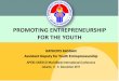 PROMOTING ENTREPRENEURSHIP FOR THE YOUTHblog.stikom.edu/nunuk/files/2012/11/2A1-Rathoyo-Rasdan.pdf · PROMOTING ENTREPRENEURSHIP FOR THE YOUTH ... •Bold strategies and approaches
