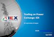 Trading on Power Exchange: IEX - IIT Kanpur 2015 Training/IITK - PPTs... · Trading on Power Exchange: IEX  ... A closed double-sided anonymous auction for ... recursion stops