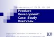 [PPT]Case Study - xyz - ICH Official web site : ICH · Web viewProduct Development: Case Study Overview Disclaimer The information within this presentation is based on the ICH Q-IWG