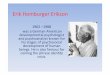 Erik Homburger Erikson - Unict English 3.pdf · Erik Homburger Erikson 1902 –1988 ... At this stage of psychosocial development, ... middle adulthood, we enter late adulthood