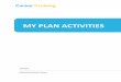 MY PLAN ACTIVITIES - Career Cruising · MY PLAN ACTIVITY 1: ... 11 MY PLAN ACTIVITY 6: ... Most of the sections in the My Plan and Resume Builder tools can be enabled and disabled