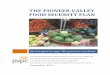 The PIONEER VALLEY Food Security PLAN - Mass.gov PIONEER VALLEY FOOD SECURITY PLAN No one goes hungry. We grow our own food. Produced by the Pioneer Valley Food Security Advisory Committee