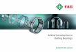 A Brief Introduction to Rolling Bearings - Schaeffler Group bearings can be produced in large quantities in the required quality and accuracy. For large bearings, the first step is