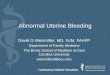 Abnormal Uterine Bleeding - American Academy of Family ... · abnormal uterine bleeding including dysfunctional ... Clinical practice guidelines for abnormal uterine bleeding: hysterectomy