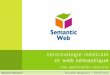 terminologie médicale et web sémantique - cispclub.org médicale et web sémantique ... façons de structurer et décrire l’information ... (Resource Description Framework) 