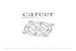 career - CU Blog Service · Career decisions will include more than considering which job to take after graduation. Your career is the value of all the work and ... – Cornell CareerNet
