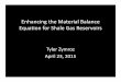 Enhancing the Material Balance Equation for Shale Gas ... FULTON RESEARCH - Tyler Zymroz... · Project Introduction Objective: Increase the effectiveness of the material balance equation