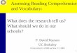 Assessing Reading Comprehension and … Reading Comprehension and Vocabulary: P. David Pearson ... what our theory predicts about relationships among various hypothesized components