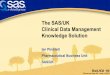 The SAS/UK Clinical Data Management Knowledge Solution · The SAS/UK Clinical Data Management Knowledge Solution ... extended awareness within the market place ... deliver clinical