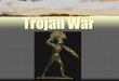 Trojan War - Revere Local Schools / Overvie of the Trojan War During a royal wedding in Troy, uninvited Eris, the goddess of discord, brought an apple. The apple had the inscription