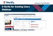 E-Verify Overview for Existing Users · This presentation provides basic information to help you become generally familiar with rules and procedures