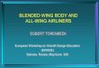 BLENDED WING BODY AND ALL-WING AIRLINERS€¦ · BLENDED WING BODY AND ALL-WING AIRLINERS ... ratio of wetted area to volume for streamline bodies of ... TANK ALLOCATIONS ARE STRONGLY