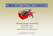 What’s In Your PM Toolbox? - Thomas Carlos Consulting · What’s In Your PM Toolbox? 2 ... input from the Executive Management Team, ... 6.2.1. TS 001. TS 025. Yes / No. 2. 3