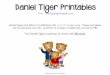 Daniel Tiger Printables - Homesteadlapbooksbycarisa.homestead.com/Daniel_Tiger_Printables.pdf · Daniel Tiger Printables from Please see terms of use here. Daniel Tiger and PBS is