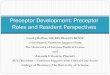 Preceptor Development: Preceptor Roles and Resident ...c.ymcdn.com/sites/€¦ · Preceptor Development: ... Staff Development for Pharmacy Practice, ASHP; 2000 ... • Familiarity