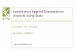 Econometrics Using Stata - ReSAKSS Asia · Introductory Applied Econometrics Analysis using Stata November 14 –18, 2016 Dushanbe, Tajikistan Allen Park and Jarilkasin Ilyasov