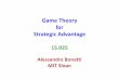 Game Theory for Strategic Advantage - MIT OpenCourseWare · playing the same Pixar film. ... Game theory as a . tactical. framework: 1. ... 15.025 Game Theory for Strategic Advantage