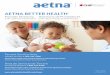 AETNA BETTER HEALTH Better Health covers CHIP members in the ... Aetna Better Health has different providers who will work with your Primary Care Provider to care for your special