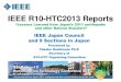 IEEE R10-HTC2013 Reports - IEEE – Asia Pacific … R10-HTC2013 Reports “Lessons Learned from Japan’s 2011 earthquake and other Natural disasters” IEEE Japan Council and 9 Sections
