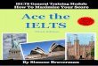 ACE The IELTS the IELTS IELTS General Module ... 40 Complaint letters ... © Simone Braverman – All Rights Reserved  The Reading test at a glance