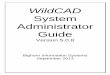 System Administrator Guide - WildCAD support · Typical Installation Checklist ... WildCAD 5.0.8 System Administrator Guide WildCAD ... WildCAD 5.0.8 System Administrator Guide WildCAD