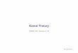 Game Theory - cs.umd.edunau/cmsc421/game-theory.pdf · Nau: Game Theory 5 How to reason about games? In single-agent decision theory, look at an optimal strategy Maximize the agent’s