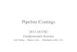 Pipeline Coatings - AUCSC speaker files/Fundamentals Period 7...Pipeline Coatings 2012 AUCSC Fundamentals Session Jeff Didas – Matcor, Inc. – Mechanicsville, VA Remember This!