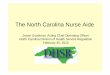 Nurse Aide Presentation - North Carolina General Assembly Interim... · providing nursing or nursing-related services to ... • NC Health Care Facilities Association. ... Nurse Aide
