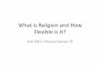 What is Religion and How Flexible is It? - Koç Hastanesihome.ku.edu.tr/~musomer/Lecture Notes/INTL 440 Sp 16 Week 2.pdf · •Nasr Hamid Abu Zayd (1992): Quran ^cultural product