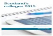 Scotland's colleges 2015s colleges 2015 ... The changes to date have had minimal negative impact on students. ... referred to as incorporated colleges and produce accounts subject