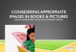 Appropriate images in books/pictures - ncrlap.orgncrlap.org/Resources/Uploaded_Files/Uploaded_Resources/Appropriat… · FAIRY TALES AND DISNEY BOOKS ... concerns such as domestic